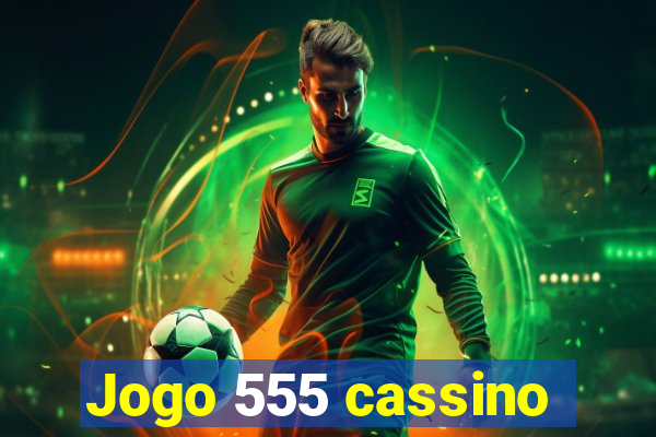 Jogo 555 cassino